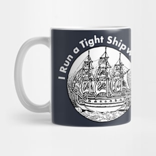 I Run a Tight Shipwreck Mug